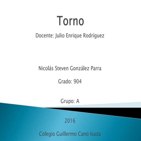 Torno (Historia, Partes, Accesorios, Herramientas, Operaciones, Seguridad Ind...
