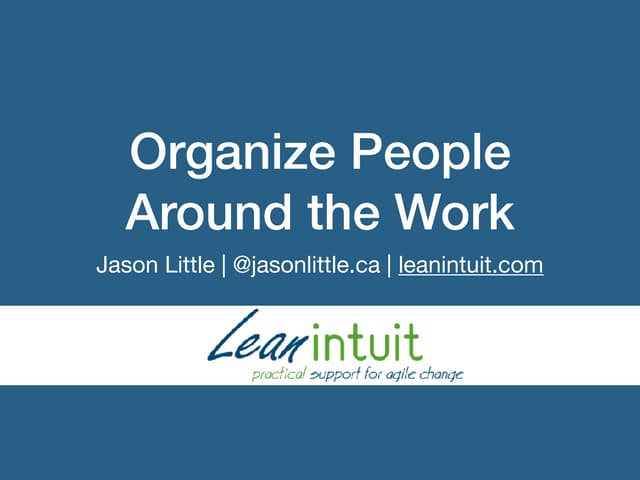 Toronto Agile - Organize People Around the Work