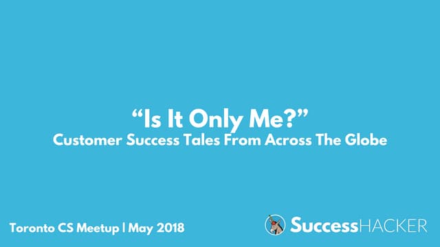 Is It Only Me? Customer Success Tales From Across The Globe with James Scott,...