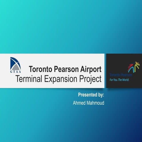 Toronto Pearson Airport - Terminal Expansion Project Presentation