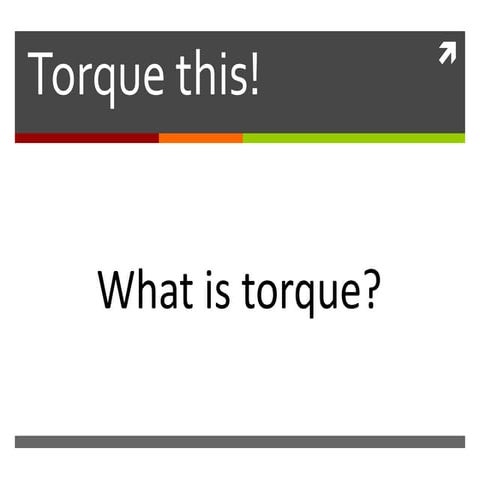 Torque