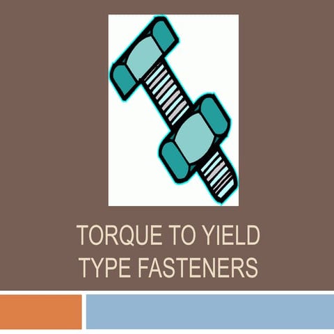 Torque to yield fasteners