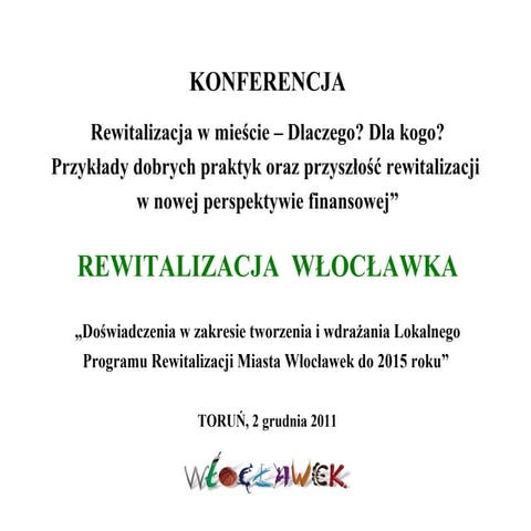 Rewitalizacja w mieście - Dlaczego? Dla kogo? Przykłady dobrych praktyk oraz ...