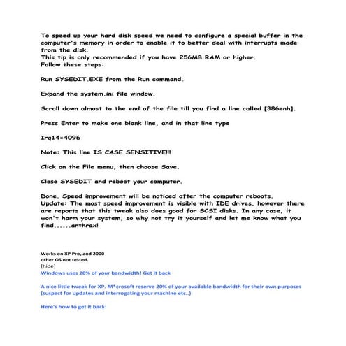 To speed up your hard disk speed we need to configure a special buffer in the computer