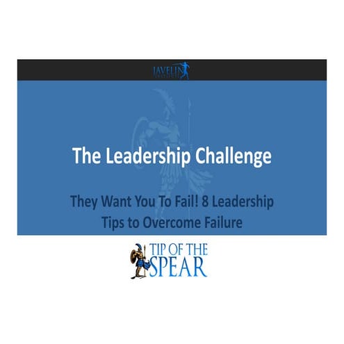 The Leadership Challenge: They Want You To Fail! 8 Leadership Tips to Overcom...
