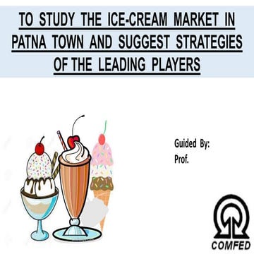 PPT on Sudha Ice Cream COMFED (A study on ice cream market in Patna town) 