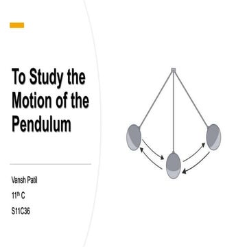 To Study the Motion of the Pendulum