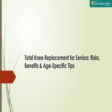 Total Knee Replacement for Seniors: Risks, Benefits & Age-Specific Tips ...