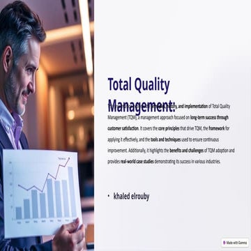 Total Quality Management (TQM) is a comprehensive management approach that fo...