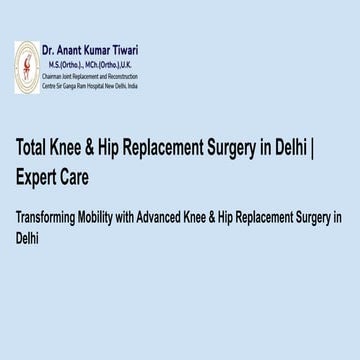 Total Knee & Hip Replacement Surgery in Delhi _ Expert Care.pptx