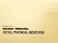 Total Physical Response (TPR)