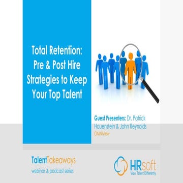 Total retention pre & post hire strategies to keep your top talent 