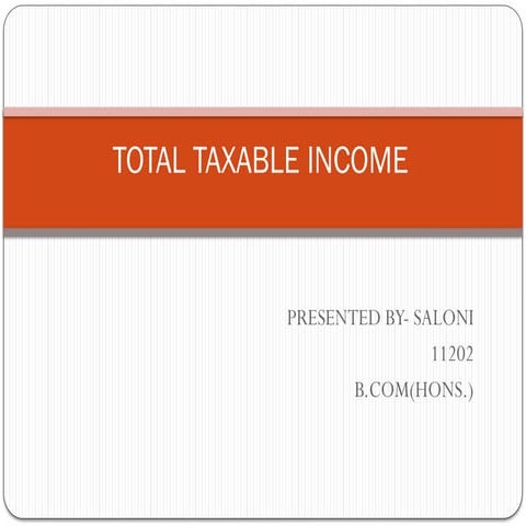 TOTAL TAXABLE INCOME.pptx INCOME TAX COLLEGE PPT