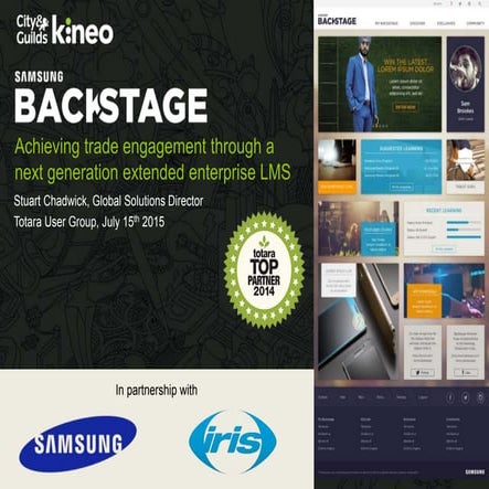 Totara User Group 2015 - Samsung's Backstage, Extended Enterprise LMS