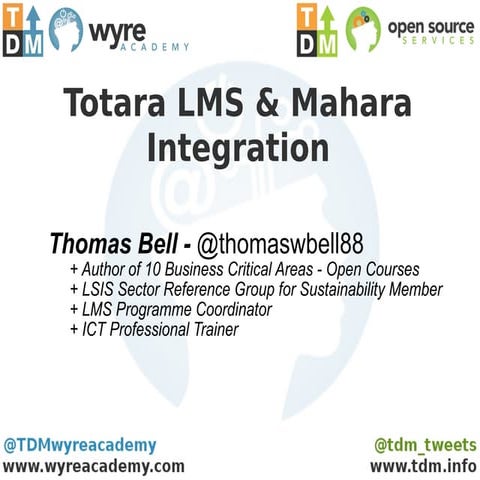 Totara LMS integration with Mahara - TDM Wyre Academy Presentation at MaharaUK11