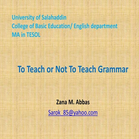 To Teach or Not to Teach Grammar
