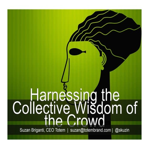 Presentation: Harnessing the Collective Wisdom of the Crowd