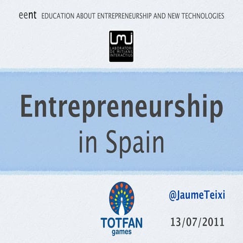 Entrepreneurship in Spain. The Lean Startup. Business Model Canvas.