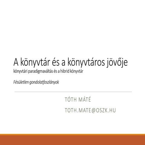 Tóth Máté: A könyvtár és a könyvtáros jövője