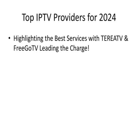 Top IPTV Providers for 2024: Best Streaming Services Compared