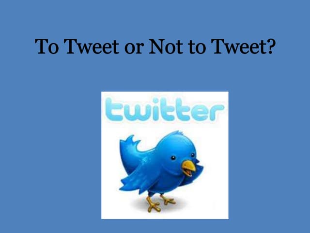 To Tweet or Not to Tweet