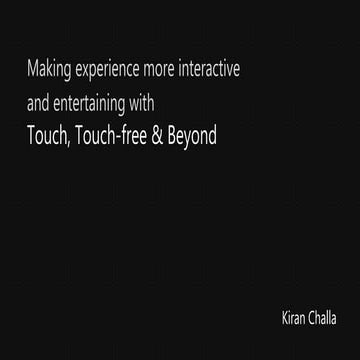 Touch first and touch free designs