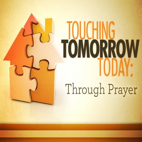 Touching Tomorrow Today
