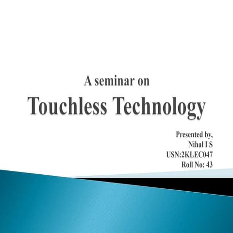 Touchless-Touchscreen-Technology for electronics nd communictions.pptx