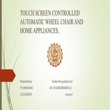 Touch screen controlled  automatic wheel chair and home