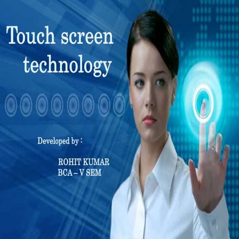 A brief insight to Touch Screen Technology | PPT