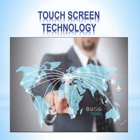Touch screen technology | PPT