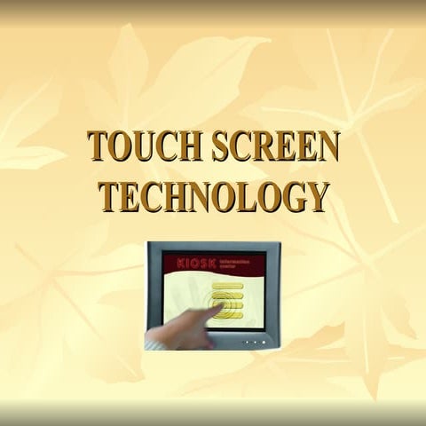 Touch screen technology-bharadwaj