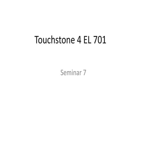 Touchstone 4 el 701 sem 7
