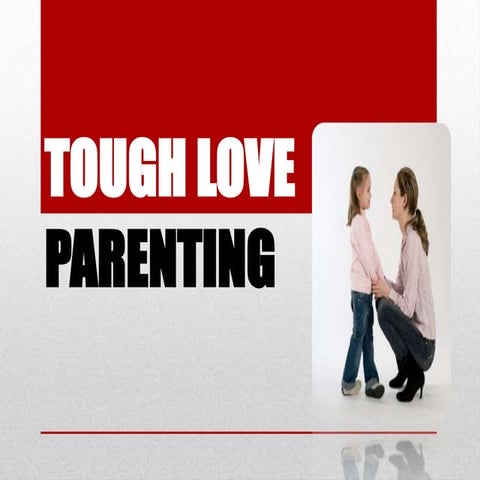 Tough love parenting