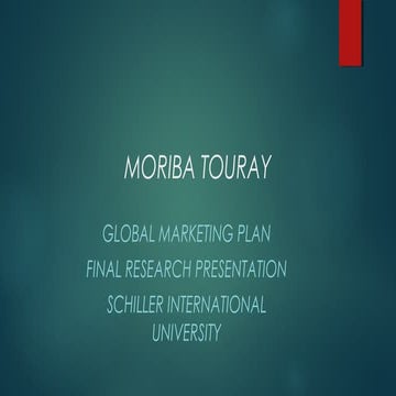 Touray moriba ba522week4-final rsearchprojct-global marketing _ppt