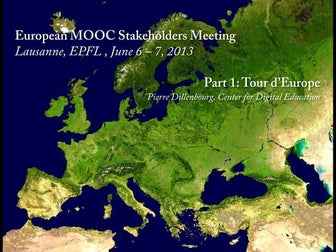 Session 1: "Tour d'Europe" (European MOOC Summit, EPFL, June 2013)