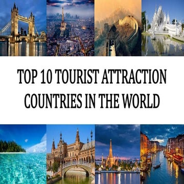 TOP 10 TOURIST ATTRACTIONS COUNTRIES IN THE WORLD