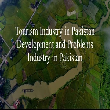 Tourism Industry in Pakistan: History, Attractions, Challenges & Future Poten...