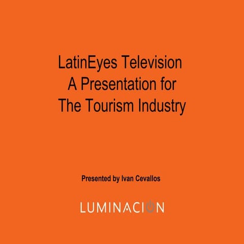 Tourism Industry Proposal Latin Eyes Tv