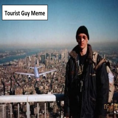 The Tourist Guy Meme