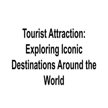 Tourist Attraction_ Exploring Iconic Destinations Around the World.pdf