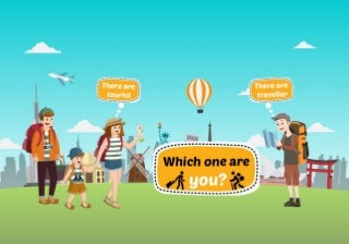 Tourists vs Travellers. Which one are you? 