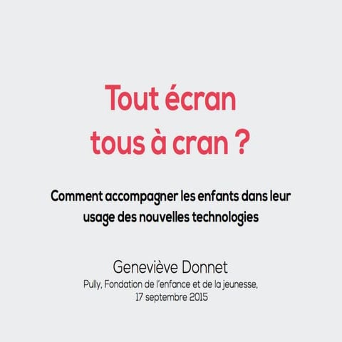 Tout écran, tous à cran?