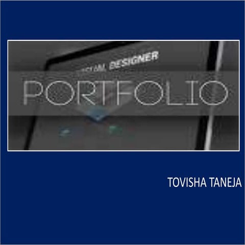 Tovisha Taneja - Portfolio