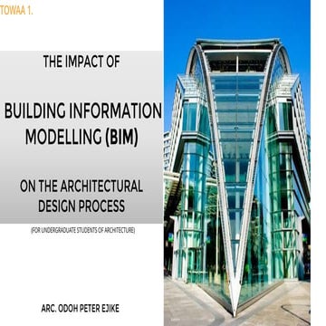 THE IMPACT OF   BUILDING INFORMATION MODELLING (BIM)  ON THE ARCHITECTURAL  D...