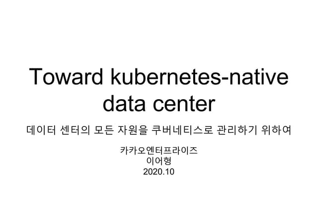 Toward kubernetes native data center
