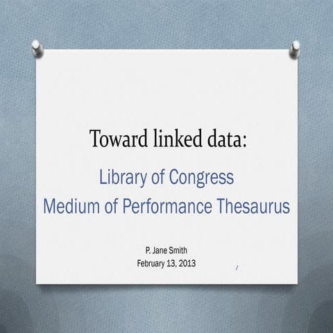 Toward linked data: Library of Congress Medium of Performance Thesaurus 