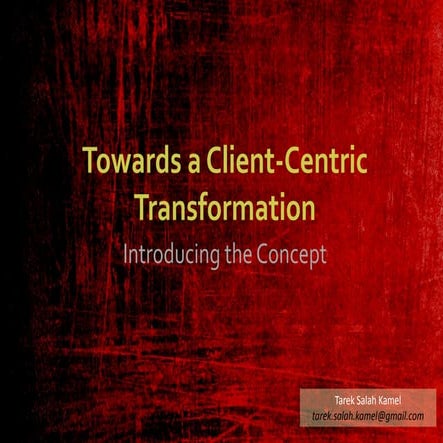 Towards a Client-Centric Transformation - Concept