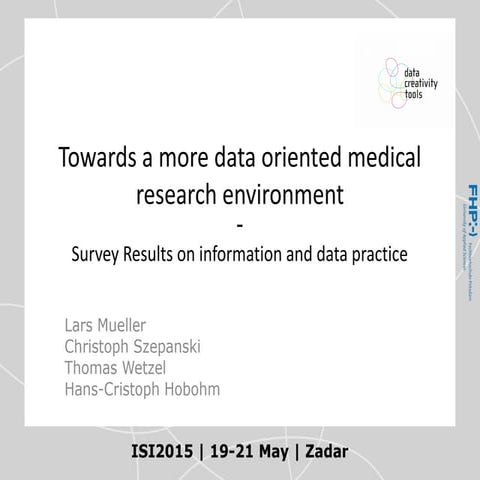 Towards a more data oriented medical reseach environment - Survey Results