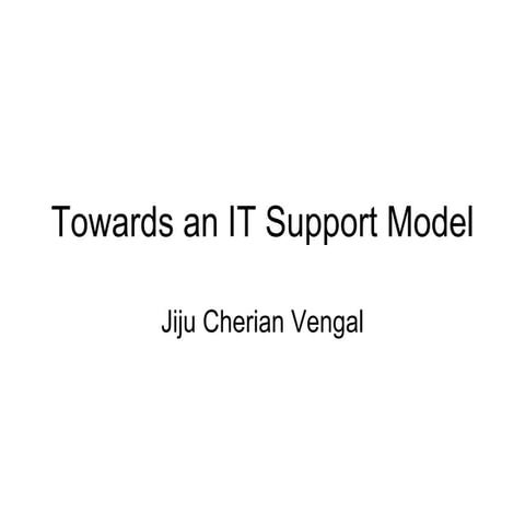 Towards an it support model